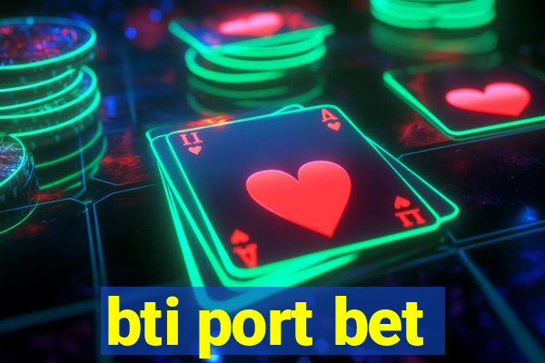 bti port bet